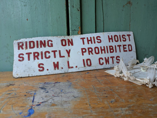 Vintage Factory Sign Riding On This Hoist  Strictly Prohibited Metal Industrial 